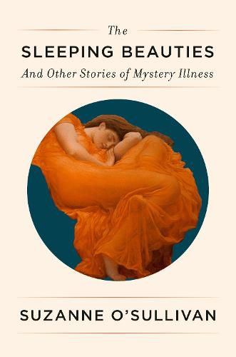 Cover image for The Sleeping Beauties: And Other Stories of Mystery Illness