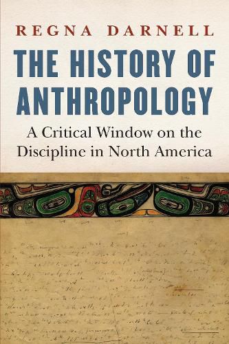 The History of Anthropology: A Critical Window on the Discipline in North America