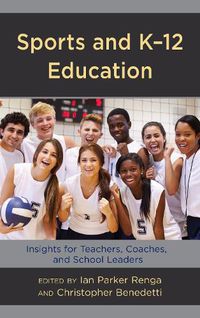 Cover image for Sports and K-12 Education: Insights for Teachers, Coaches, and School Leaders