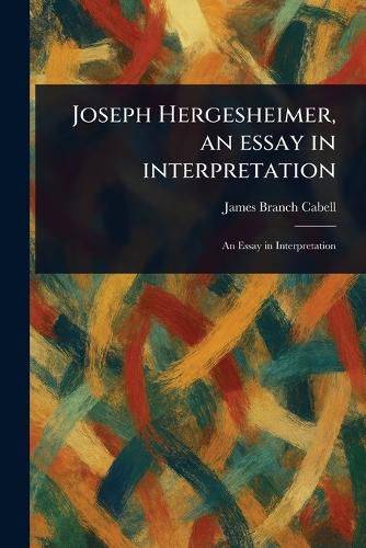 Cover image for Joseph Hergesheimer, an Essay in Interpretation