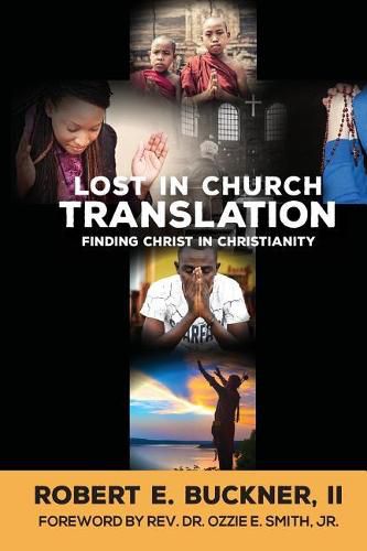 Cover image for Lost In Church Translation: Finding Christ In Christianity