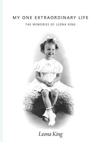 Cover image for My One Extraordinary Life: The Memories of Leona King