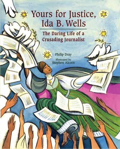 Cover image for Yours for Justice, Ida B. Wells: The Daring Life of a Crusading Journalist