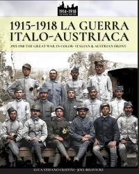 Cover image for 1915-1918 La guerra Italo-austriaca: 1915-1918 The Great War in color - Italian & Austrian front