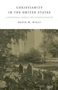 Cover image for Christianity In The United States: A Historical Survey And Interpretation