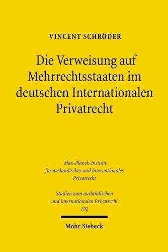 Cover image for Die Verweisung auf Mehrrechtsstaaten im deutschen Internationalen Privatrecht: unter besonderer Berucksichtigung der Verweisung auf die Vereinigten Staaten von Amerika