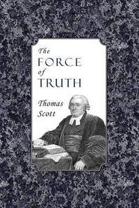 Cover image for The Force of Truth: An Authentic Narrative