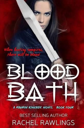 Cover image for Blood Bath: Book Four The Maurin Kincaide Series