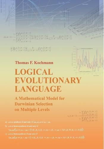 Cover image for Logical Evolutionary Language: A Mathematical Model for Darwinian Selection on Multiple Levels