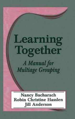 Learning Together: A Manual for Multiage Grouping