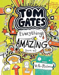 Cover image for Tom Gates: Everything's Amazing (Sort Of)