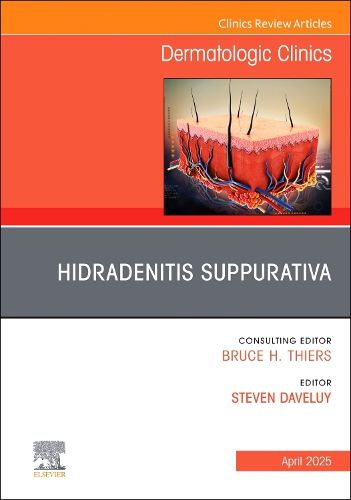 Cover image for Hidradenitis Suppurativa, An Issue of Dermatologic Clinics: Volume 43-2