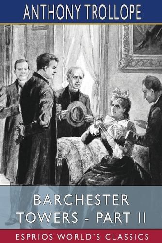 Cover image for Barchester Towers - Part II (Esprios Classics)
