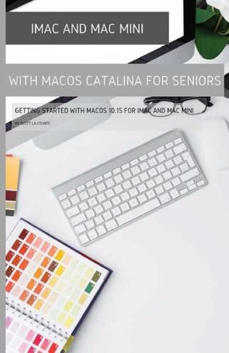 Cover image for iMac and Mac Mini with MacOS Catalina: Getting Started with MacOS 10.15 For