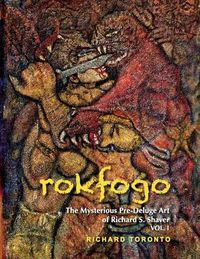 Cover image for Rokfogo: The Mysterious Pre-Deluge Art of Richard S. Shaver