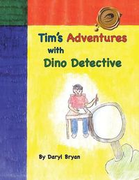 Cover image for Tim's Adventures with Dino Detective