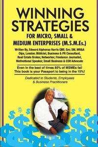 Cover image for Winning Strategies for Micro, Small & Medium Enterprises: The Small Business Guide