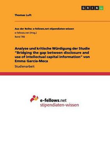 Cover image for Analyse und kritische Wurdigung der Studie Bridging the gap between disclosure and use of intellectual capital information von Emma Garcia-Meca