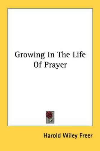 Cover image for Growing in the Life of Prayer