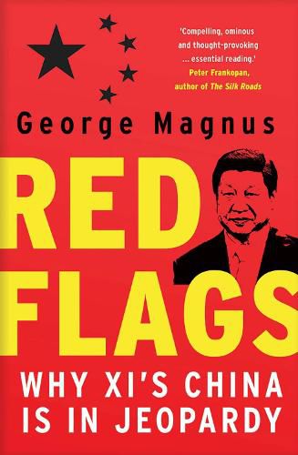 Cover image for Red Flags: Why Xi's China Is in Jeopardy