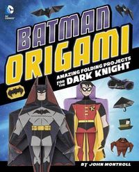 Cover image for Batman Origami: Amazing Folding Projects Featuring the Dark Knight