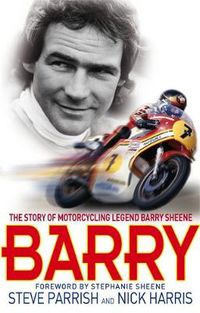 Cover image for Barry: The Story of Motorcycling Legend, Barry Sheene