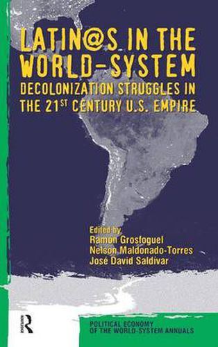 Cover image for Latin@s in the World-System: Decolonization Struggles in the Twenty-First Century U.S. Empire