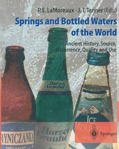 Springs and Bottled Waters of the World: Ancient History, Source, Occurrence, Quality and Use