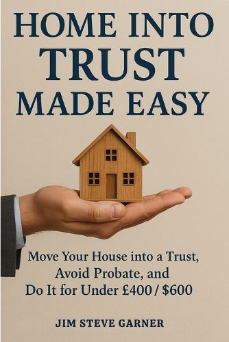 Cover image for Home Into Trust Made Easy