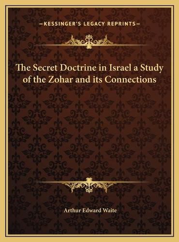 Cover image for The Secret Doctrine in Israel a Study of the Zohar and Its Connections