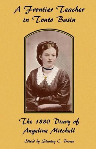 A Frontier Teacher in Tonto Basin: The 1880 Diary of Angeline Mitchell