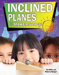 Cover image for Inclined Planes in My Makerspace