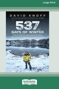 Cover image for 537 Days of Winter: Resilience, endurance and humanity while stranded in Antarctica during the pandemic