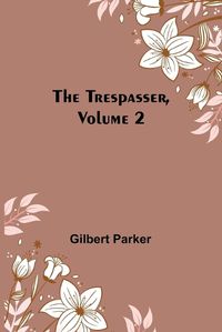 Cover image for The Trespasser, Volume 2