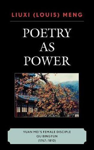 Cover image for Poetry as Power: Yuan Mei's Female Disciple Qu Bingyun (1767-1810)