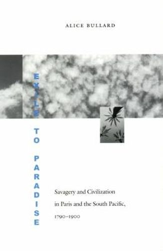 Cover image for Exile to Paradise: Savagery and Civilization in Paris and the South Pacific, 1790-1900