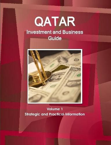 Cover image for Qatar Investment and Business Guide Volume 1 Strategic and Practical Information