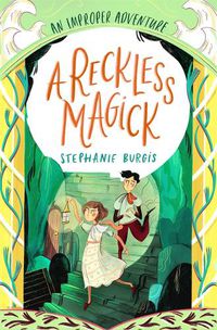 Cover image for A Reckless Magick: An Improper Adventure 3