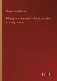 Cover image for Military Interference with the Organization of a Legislature