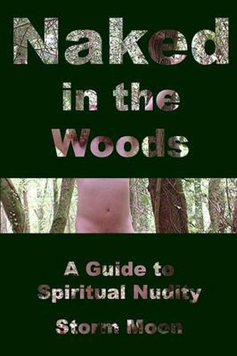 Cover image for Naked in the Woods- A Guide to Spiritual Nudity