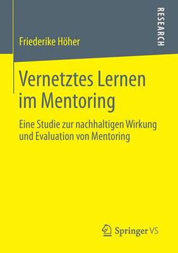 Cover image for Vernetztes Lernen im Mentoring: Eine Studie zur nachhaltigen Wirkung und Evaluation von Mentoring