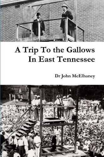 A Trip To the Gallows In East Tennessee