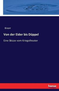 Cover image for Von der Eider bis Duppel: Eine Skizze vom Kriegstheater