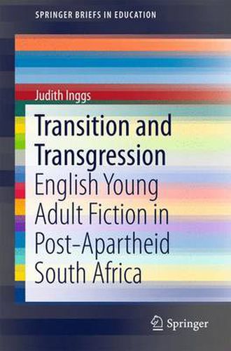 Cover image for Transition and Transgression: English Young Adult Fiction in Post-Apartheid South Africa