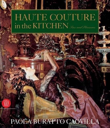 Cover image for Haute Couture in the Kitchen: Pleasures and Sins