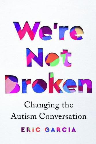 Cover image for We're Not Broken: Changing the Autism Conversation