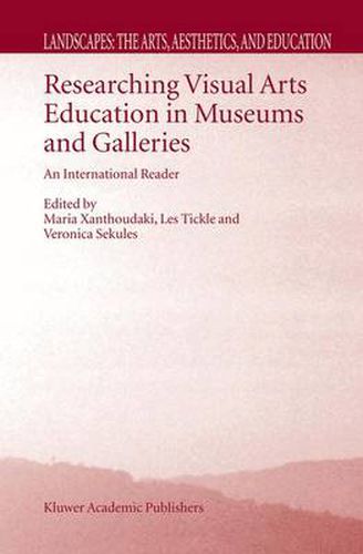 Cover image for Researching Visual Arts Education in Museums and Galleries: An International Reader