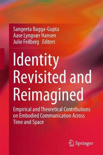 Cover image for Identity Revisited and Reimagined: Empirical and Theoretical Contributions on Embodied Communication Across Time and Space