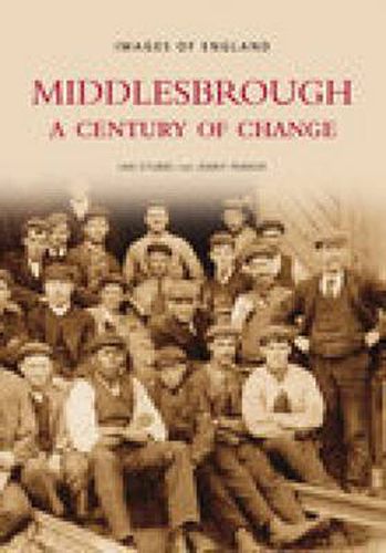 Cover image for Middlesbrough - A Century of Change: Images of England