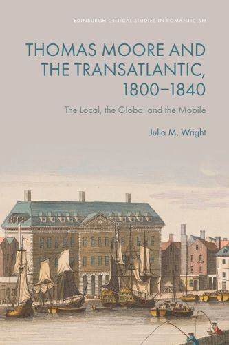 Thomas Moore and the Transatlantic, 1800-1840